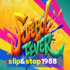 slip&stop1988