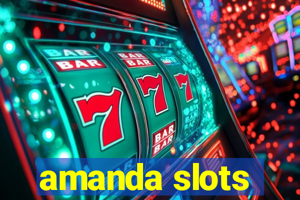 amanda slots