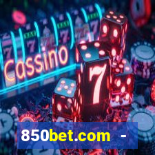 850bet.com - caça-níqueis online cassino