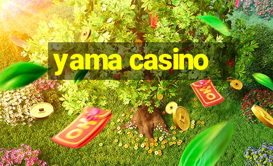 yama casino