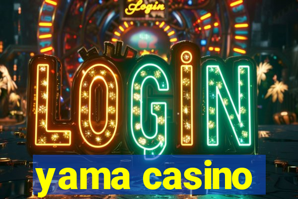 yama casino