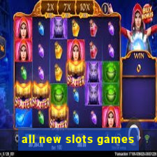 all new slots games