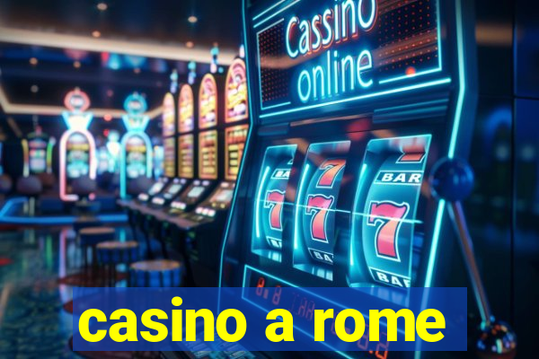 casino a rome