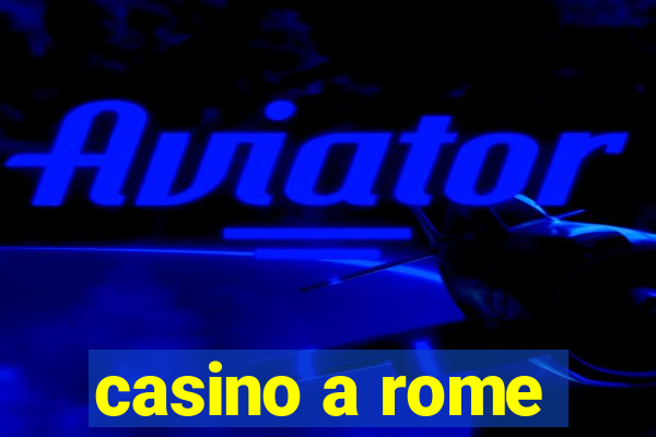 casino a rome