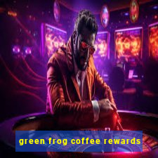 green frog coffee rewards