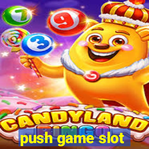 push game slot