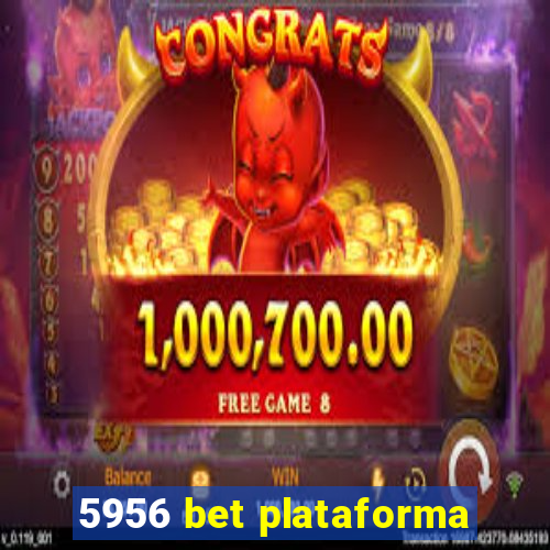 5956 bet plataforma