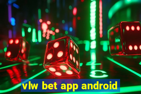 vlw bet app android