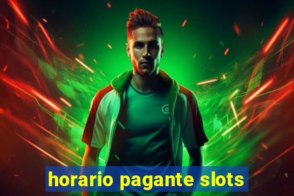 horario pagante slots