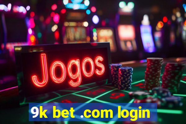 9k bet .com login