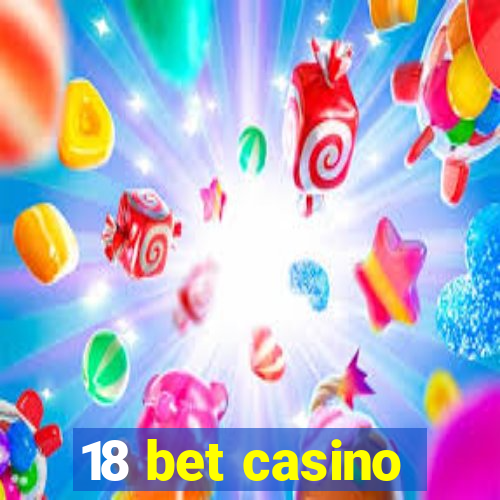 18 bet casino