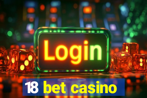 18 bet casino