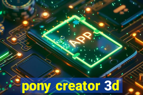 pony creator 3d