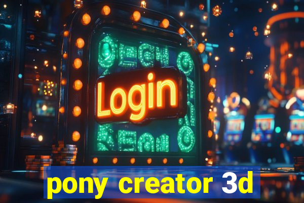 pony creator 3d