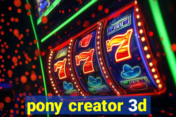 pony creator 3d