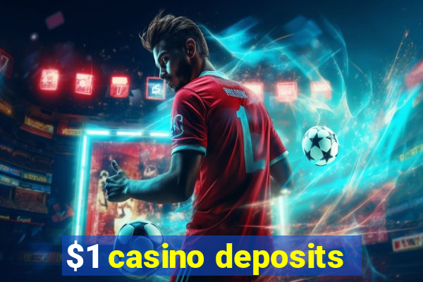 $1 casino deposits