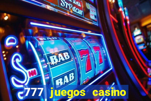 777 juegos casino maquinas tragamonedas