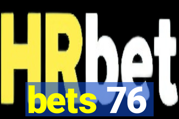 bets 76