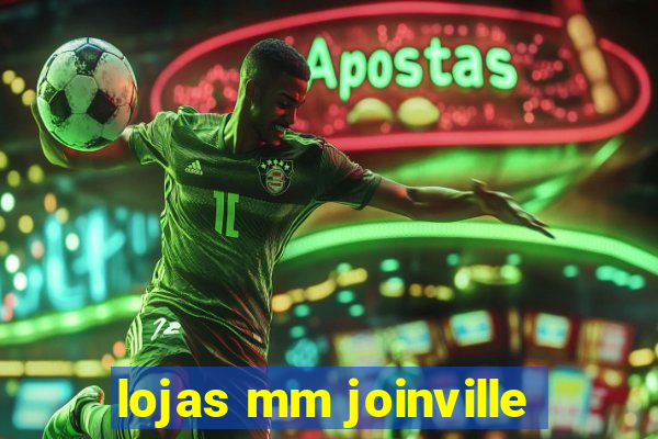 lojas mm joinville