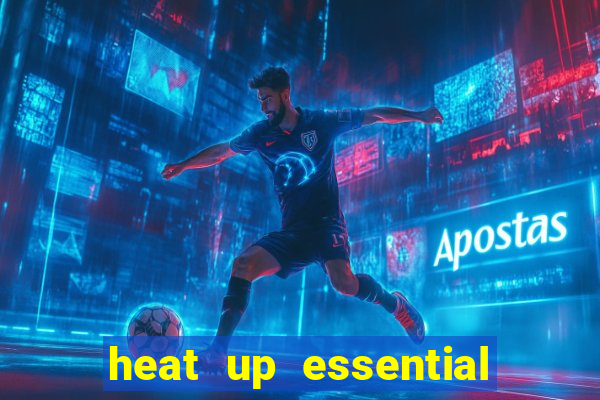 heat up essential para que serve