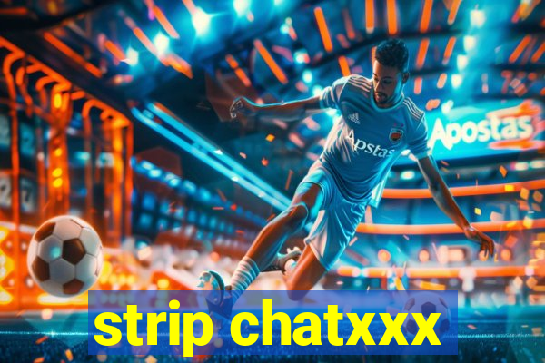 strip chatxxx