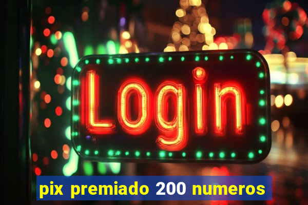 pix premiado 200 numeros