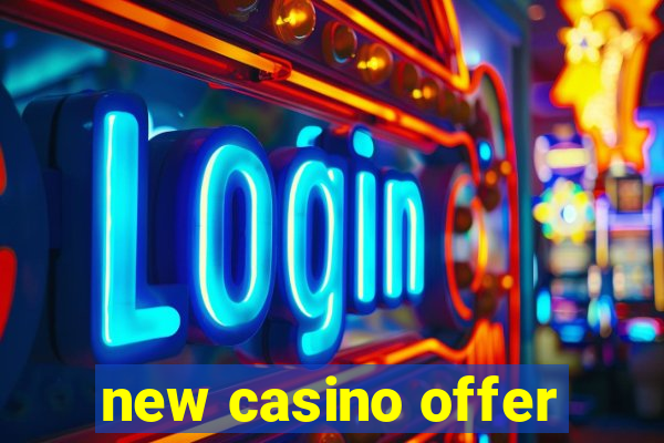 new casino offer