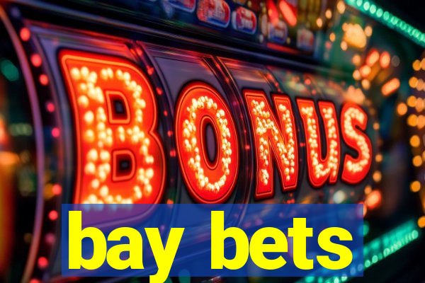 bay bets