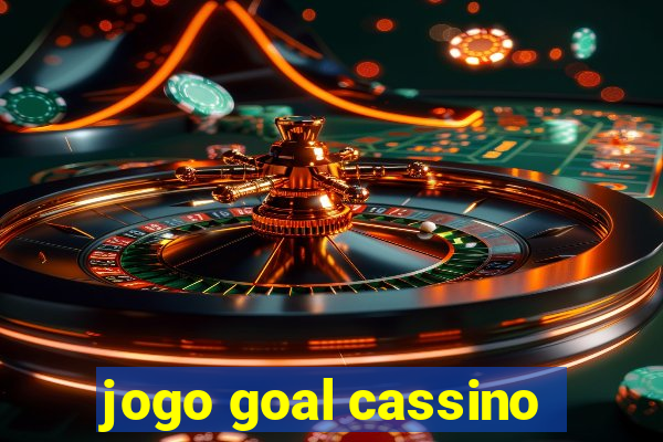 jogo goal cassino