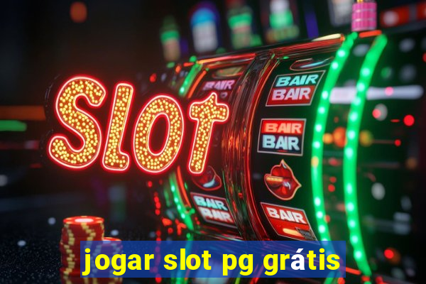 jogar slot pg grátis