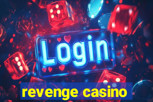 revenge casino