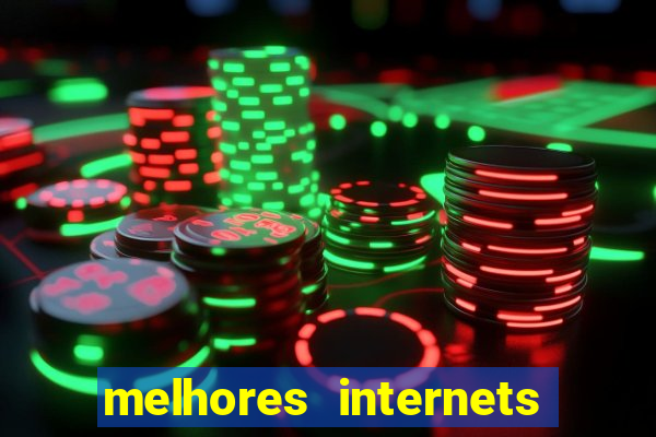 melhores internets para jogos