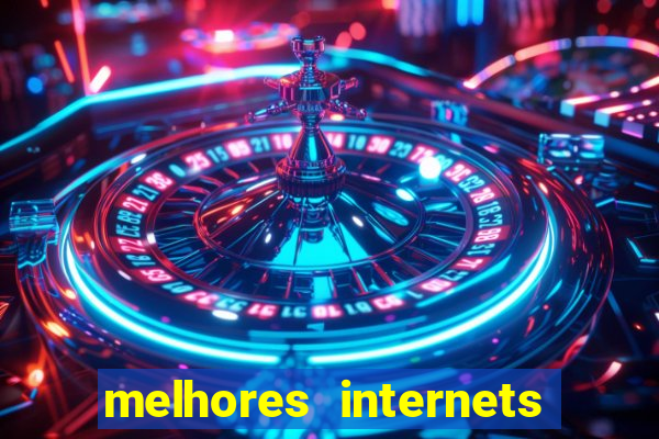 melhores internets para jogos