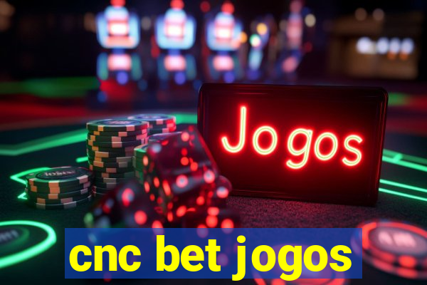 cnc bet jogos