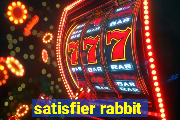 satisfier rabbit