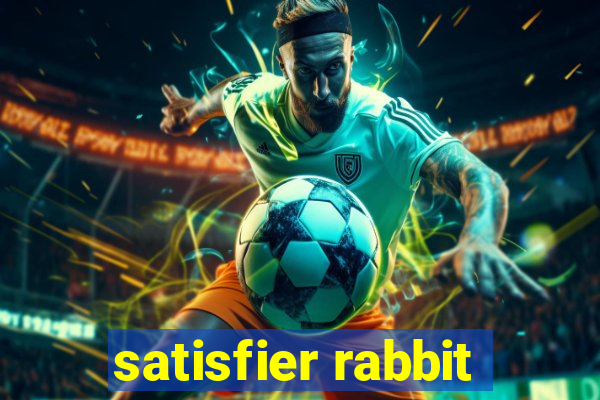 satisfier rabbit