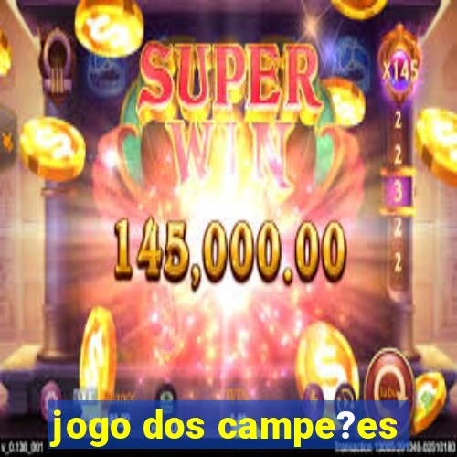 jogo dos campe?es