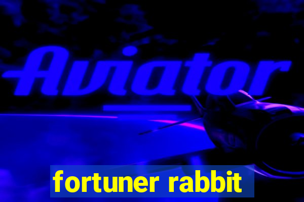 fortuner rabbit