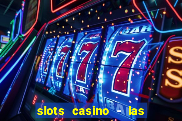 slots casino - las vegas slots apk