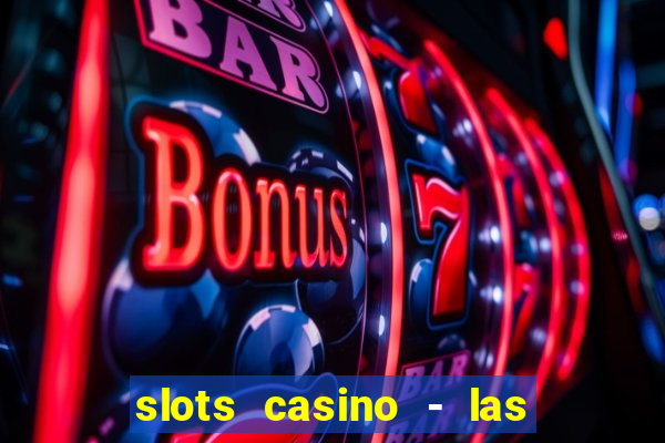 slots casino - las vegas slots apk