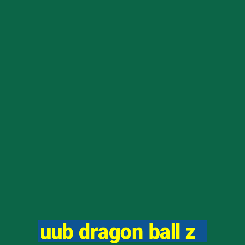 uub dragon ball z