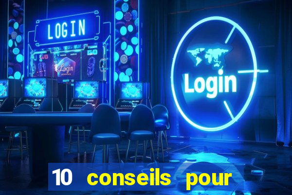 10 conseils pour une premiere visite au casino