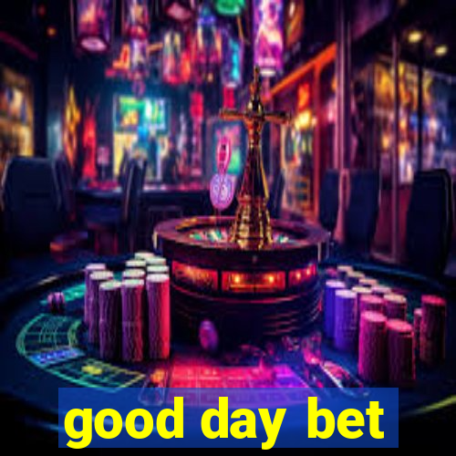 good day bet