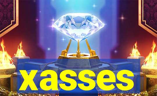 xasses