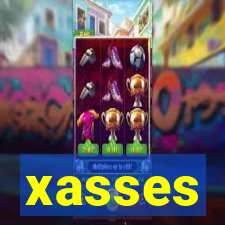 xasses