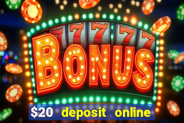 $20 deposit online casino australia