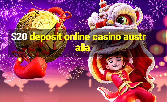 $20 deposit online casino australia