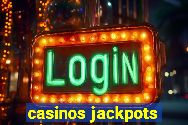 casinos jackpots