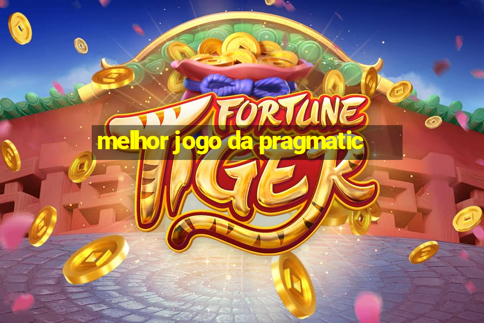 melhor jogo da pragmatic