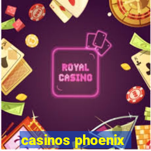 casinos phoenix